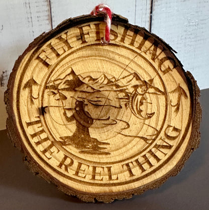 Engraved Live Edge Wooden Round Ornament - Fly Fishing, The Reel Thing