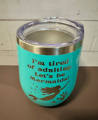 Let’s Be Mermaids - Teal - 12oz Stainless Steel Double Wall Vacuum Insulated Wine Tumbler with Lid