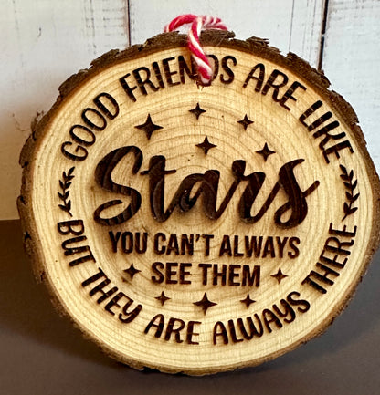 Engraved Live Edge Wooden Round Ornament - Friends Are Like Stars