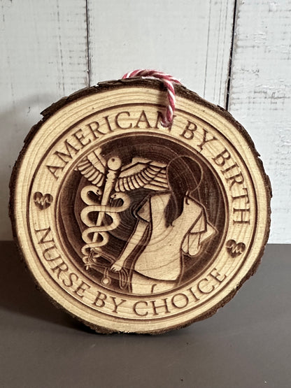 Engraved Live Edge Wooden Round Ornament - Nurse By Choice